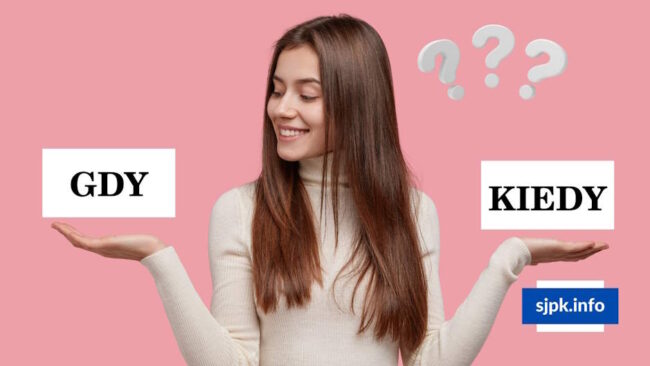 Kiedy та gdy в чому різниця – Школа Анни Крижановської Kiedy та gdy в чому різниця - Школа Анни Крижановської