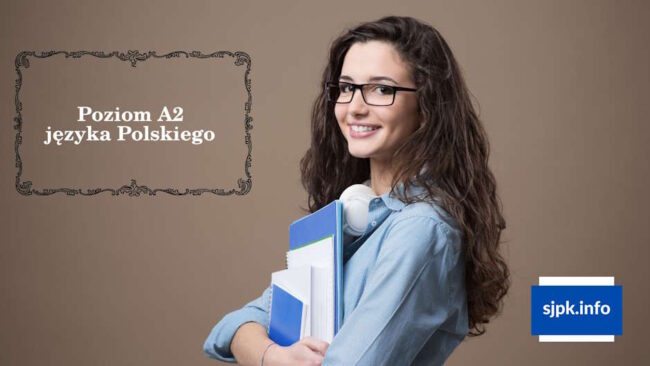 Как выучить польский язык на уровень А2 требования — Школа Анны Крижановской Как выучить польский язык на уровень А2 требования - Школа Анны Крижановской